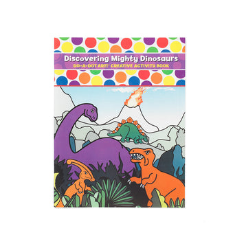 Do-A-Dot Art! Discovering Mighty Dinosaurs creative activity book cover featuring colorful dinosaurs including T-Rex, Apatosaurus, and Triceratops in a prehistoric scene.